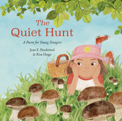 Cover Image for The Quiet Hunt: A Poem for Young Foragers -- Jean E. Pendziwol, Hardcover
