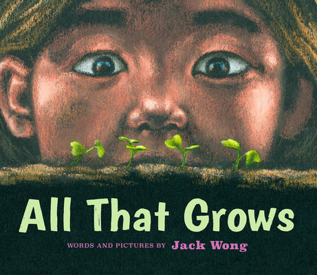 All That Grows -- Jack Wong, Hardcover