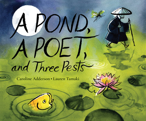 Cover Image for A Pond, a Poet, and Three Pests -- Caroline Adderson, Hardcover