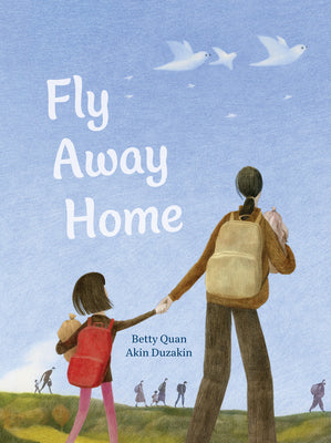 Cover Image for Fly Away Home -- Betty Quan, Hardcover