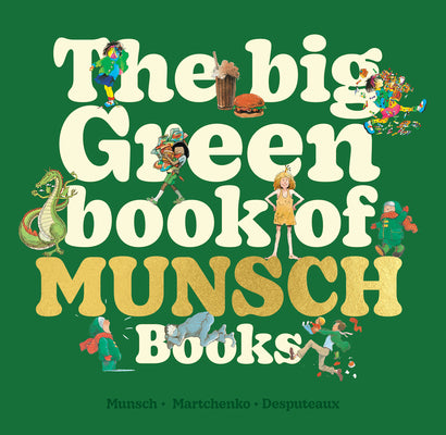 Cover Image for The Big Green Book of Munsch Books -- Robert Munsch, Hardcover