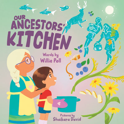 Cover Image for Our Ancestors' Kitchen -- Willie Poll, Hardcover
