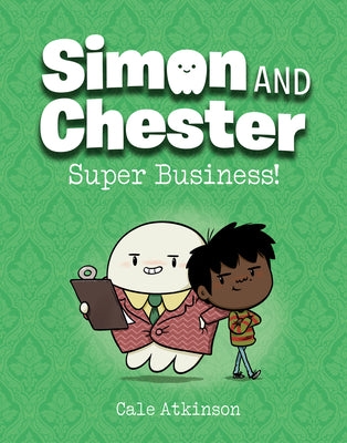 Cover Image for Super Business! (Simon and Chester Book #6) -- Cale Atkinson, Hardcover