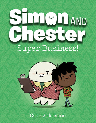 Cover Image for Super Business! (Simon and Chester Book #6) -- Cale Atkinson, Paperback