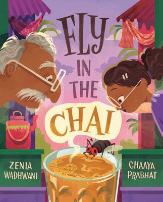 Cover Image for Fly in the Chai -- Zenia Wadhwani, Hardcover