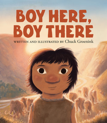 Boy Here, Boy There -- Chuck Groenink, Hardcover