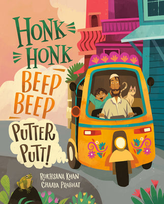 Honk Honk, Beep Beep, Putter Putt! -- Rukhsana Khan, Hardcover