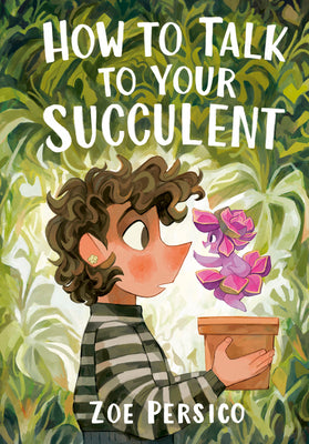 Cover Image for How to Talk to Your Succulent -- Zoe Persico, Paperback