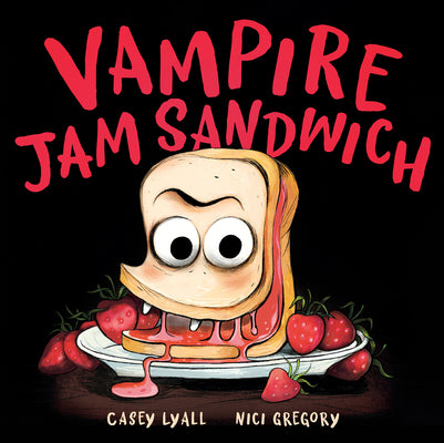 Cover Image for Vampire Jam Sandwich -- Casey Lyall, Hardcover