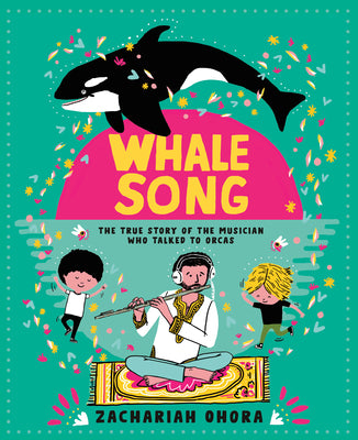 Cover Image for Whalesong: The True Story of the Musician Who Talked to Orcas -- Zachariah Ohora, Hardcover