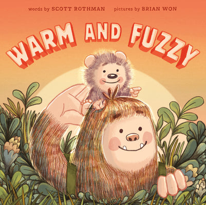 Cover Image for Warm and Fuzzy -- Scott Rothman, Hardcover
