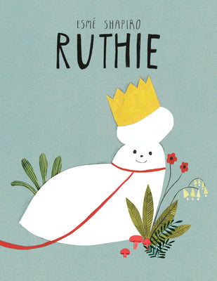 Cover Image for Ruthie -- Esmé Shapiro, Hardcover