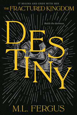 Cover Image for Destiny: Fractured Kingdom, Book 3 -- M. L. Fergus, Paperback