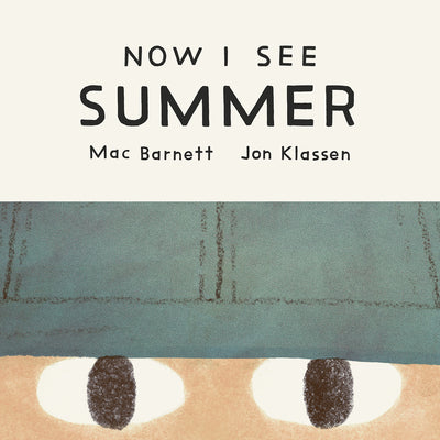 Cover Image for Now I See Summer -- Mac Barnett, Board Books
