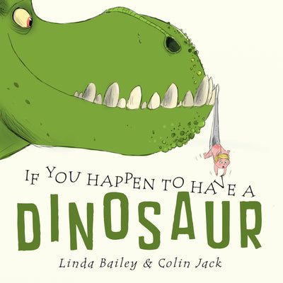 Cover Image for If You Happen to Have a Dinosaur -- Linda Bailey, Paperback