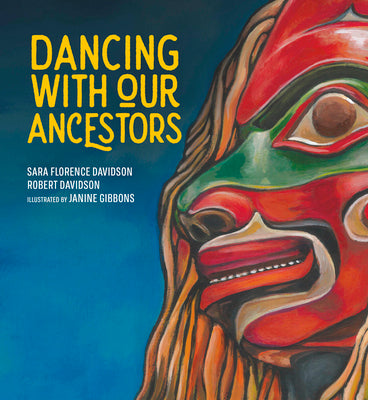 Cover Image for Dancing with Our Ancestors -- Sara Florence Davidson, Hardcover