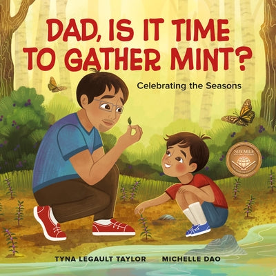Cover Image for Dad, Is It Time to Gather Mint?: Celebrating the Seasons -- Tyna Legault Taylor, Hardcover