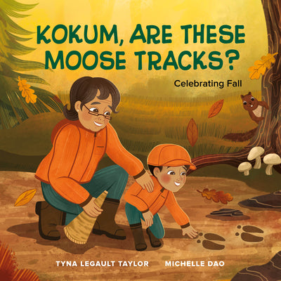 Cover Image for Kokum, Are These Moose Tracks?: Celebrating Fall -- Tyna Legault Taylor, Hardcover