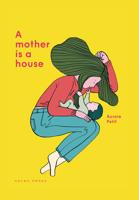 Cover Image for A Mother Is a House -- Aurore Petit, Hardcover