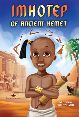 Cover Image for Imhotep of Ancient Kemet -- Ekiuwa Aire, Hardcover