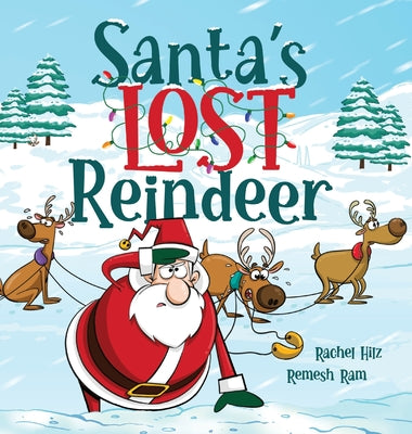 Cover Image for Santa's Lost Reindeer: A Christmas Book That Will Keep You Laughing -- Rachel Hilz, Hardcover