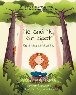Cover Image for Me and My Sit Spot for Early Learners -- Lauren MacLean, Paperback