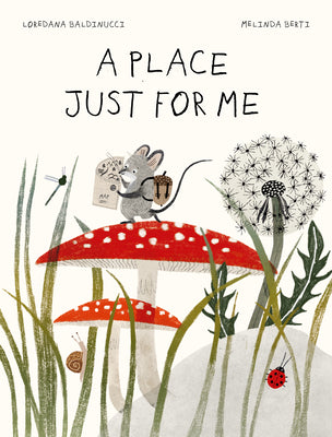 Cover Image for A Place Just for Me -- Loredana Baldinucci, Hardcover
