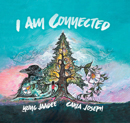 Cover Image for I Am Connected -- Ḵung-Jaadee, Hardcover