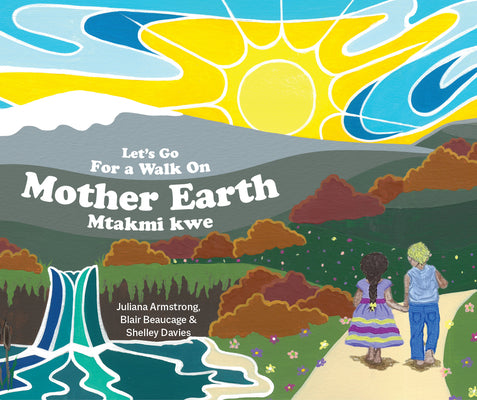 Cover Image for Let's Go for a Walk on Mother Earth -- Juliana Armstrong, Hardcover