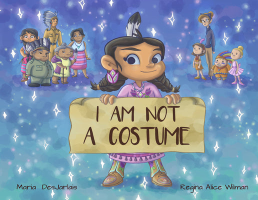 Cover Image for I Am Not a Costume -- Maria Desjarlait, Hardcover