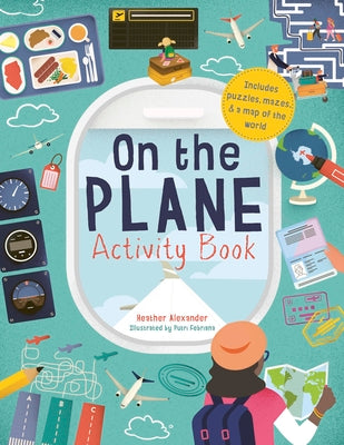 Cover Image for On the Plane Activity Book: Includes Puzzles, Mazes, Dot-To-Dots and Drawing Activities -- Heather Alexander, Paperback