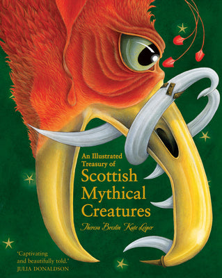Cover Image for An Illustrated Treasury of Scottish Mythical Creatures -- Theresa Breslin, Hardcover