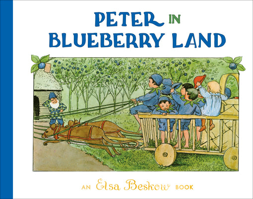 Cover Image for Peter in Blueberry Land -- Elsa Beskow, Hardcover