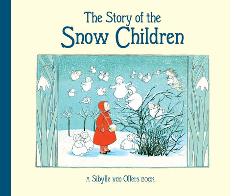 Cover Image for The Story of the Snow Children -- Sibylle Von Olfers, Hardcover