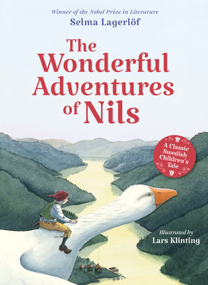 Cover Image for The Wonderful Adventures of Nils: A Classic Swedish Children's Tale -- Selma Lagerlof, Hardcover