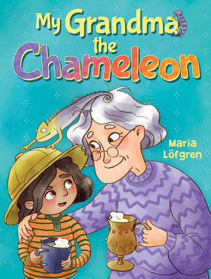 Cover Image for My Grandma the Chameleon -- Maria Lofgren, Hardcover