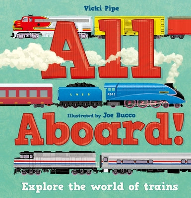 Cover Image for All Aboard!: Explore the World of Trains -- Vicki Pipe, Hardcover