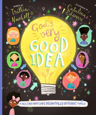 Cover Image for God's Very Good Idea Storybook: A True Story of God's Delightfully Different Family -- Catalina Echeverri, Hardcover
