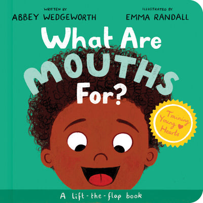 Cover Image for What Are Mouths For? Board Book: A Lift-The-Flap Board Book -- Abbey Wedgeworth, Board Books