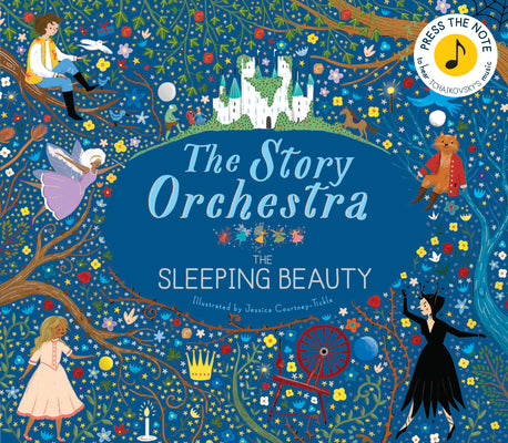 Cover Image for The Story Orchestra: The Sleeping Beauty: Press the Note to Hear Tchaikovsky's Music -- Jessica Courtney Tickle, Hardcover
