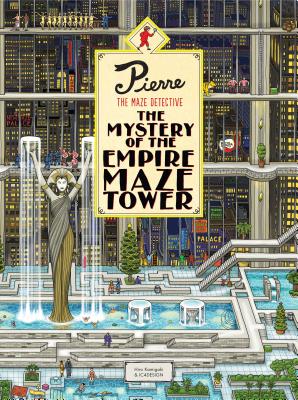 Cover Image for Pierre the Maze Detective: The Mystery of the Empire Maze Tower: (Maze Book for Kids, Adventure Puzzle Book, Seek and Find Book) -- Hiro Kamigaki, Hardcover