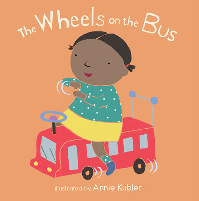 Cover Image for The Wheels on the Bus -- Annie Kubler, Board Books