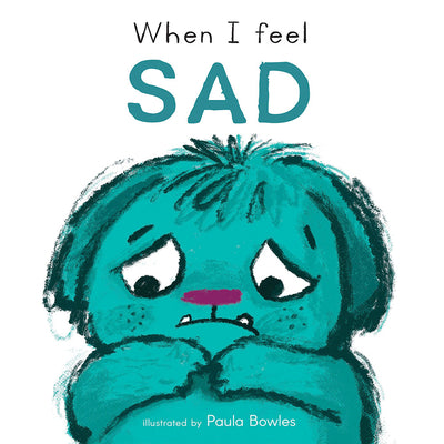 Cover Image for When I Feel Sad -- Paula Bowles, Board Books