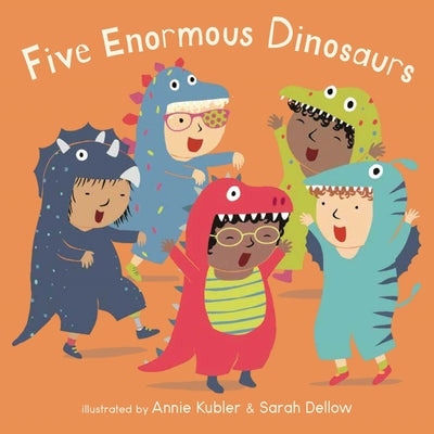Cover Image for Five Enormous Dinosaurs -- Annie Kubler, Board Books