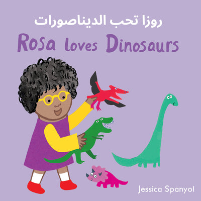 Cover Image for Rosa Loves Dinosaurs (Arabic Bilingual Edition) -- Jessica Spanyol, Board Books