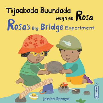 Cover Image for Tijaabada Buundada Weyn Ee Rosa / Rosa's Big Bridge Experiment (Somali Bilingual Edition) -- Jessica Spanyol, Paperback
