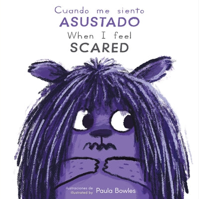 Cover Image for Cuando Me Siento Asustado/When I Feel Scared -- Paula Bowles, Board Books