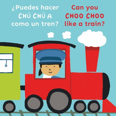 Cover Image for ¿Puedes Hacer Chú Chú a Como Un Tren?/Can You Choo Choo Like a Train? -- Cocoretto, Board Books