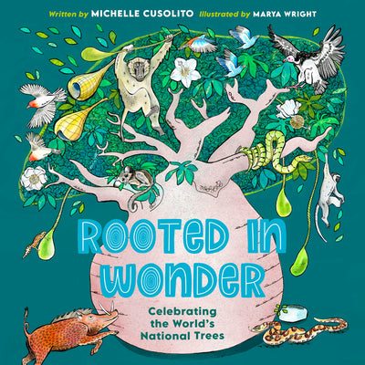 Cover Image for Rooted in Wonder: Celebrating the World's National Trees -- Michelle Cusolito, Hardcover
