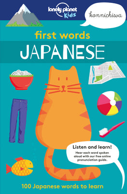 Cover Image for Lonely Planet Kids First Words - Japanese: 100 Japanese Words to Learn -- Lonely Planet Kids, Paperback
